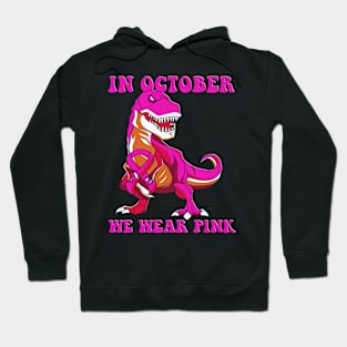 In October We Wear Pink Breast Cancer T-rex Dino Toddler Boy Hoodie